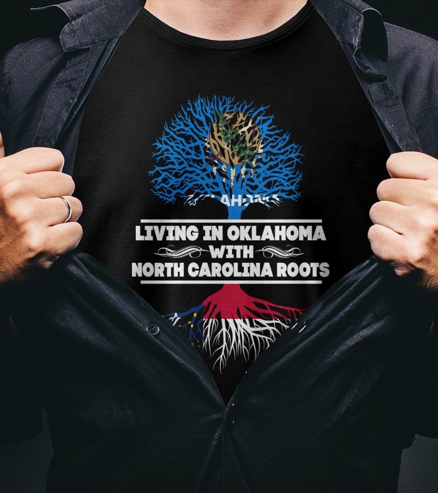 Living In Oklahoma With NORTH CAROLINA Roots Tree Design Featuring Oklahoma Flag Elements T-Shirt