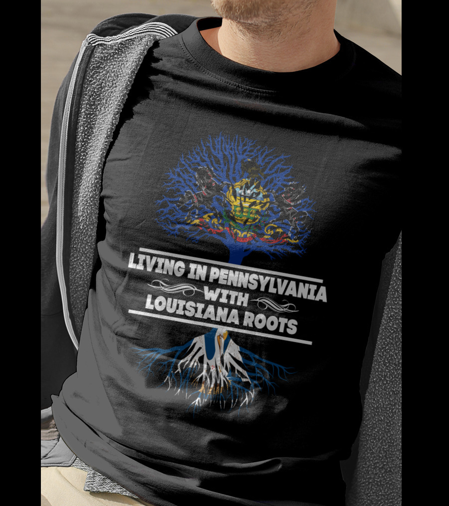 Pennsylvania Living Deeply Connected To Louisiana Cultural Heritage And Roots T-Shirt