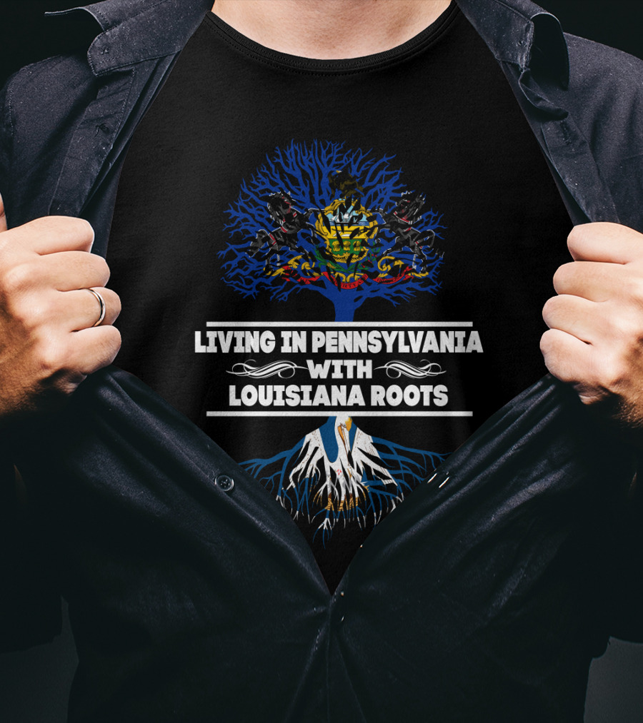 Pennsylvania Living Deeply Connected To Louisiana Cultural Heritage And Roots T-Shirt