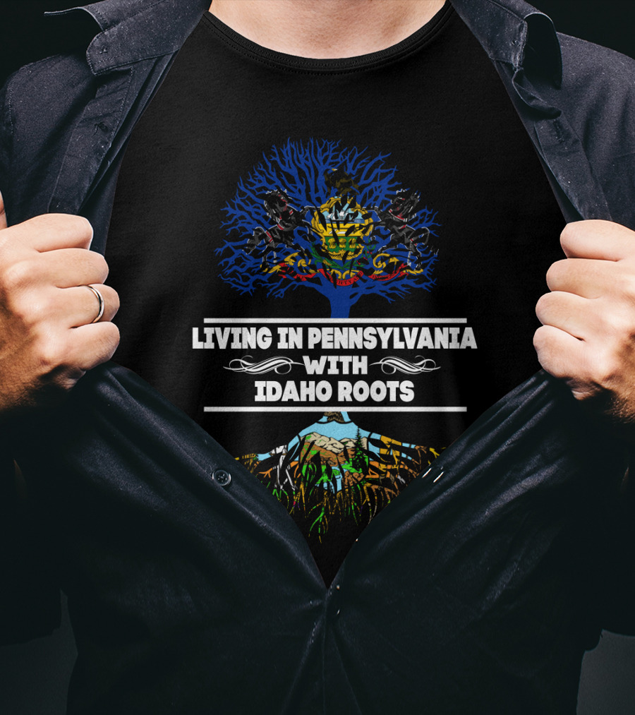 Living In Pennsylvania With Idaho Roots Tree Emblem T-Shirt