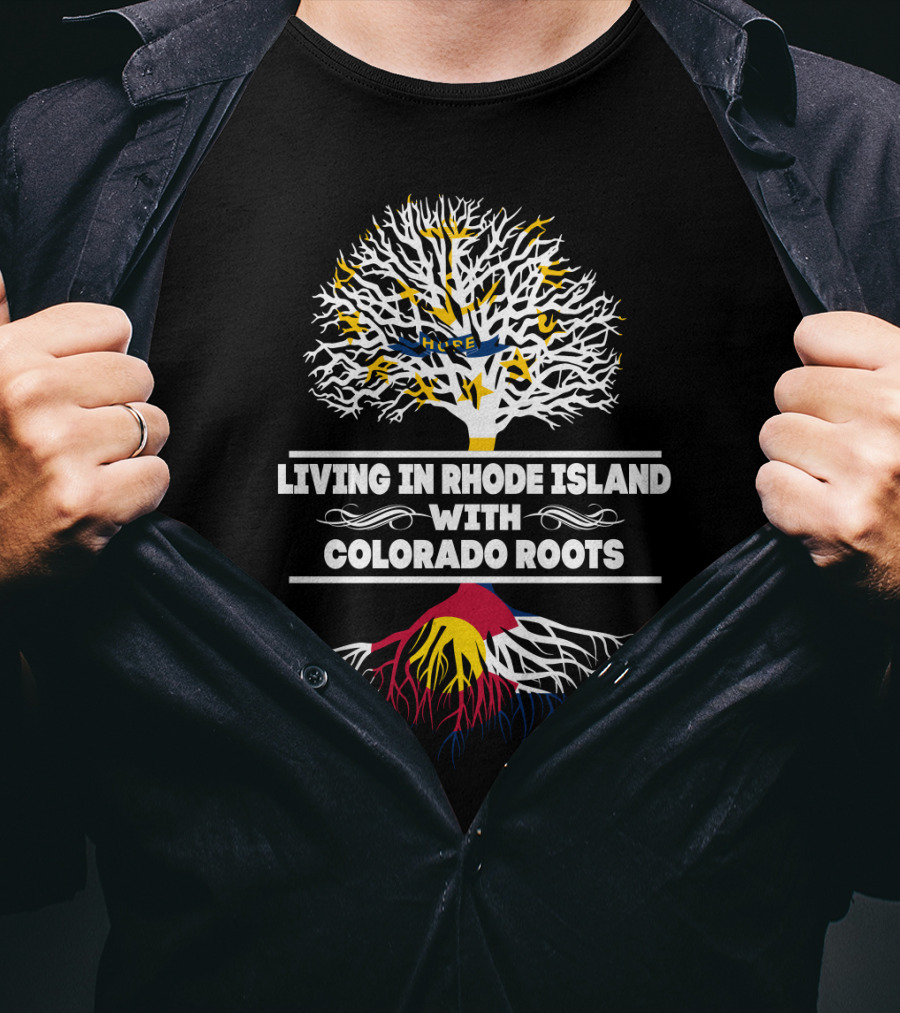 Rhode Island Living Embracing Colorado Roots With Tree Symbolism T-Shirt