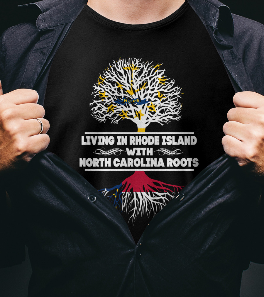 Living In Rhode Island With North Carolina Roots Tree T-Shirt