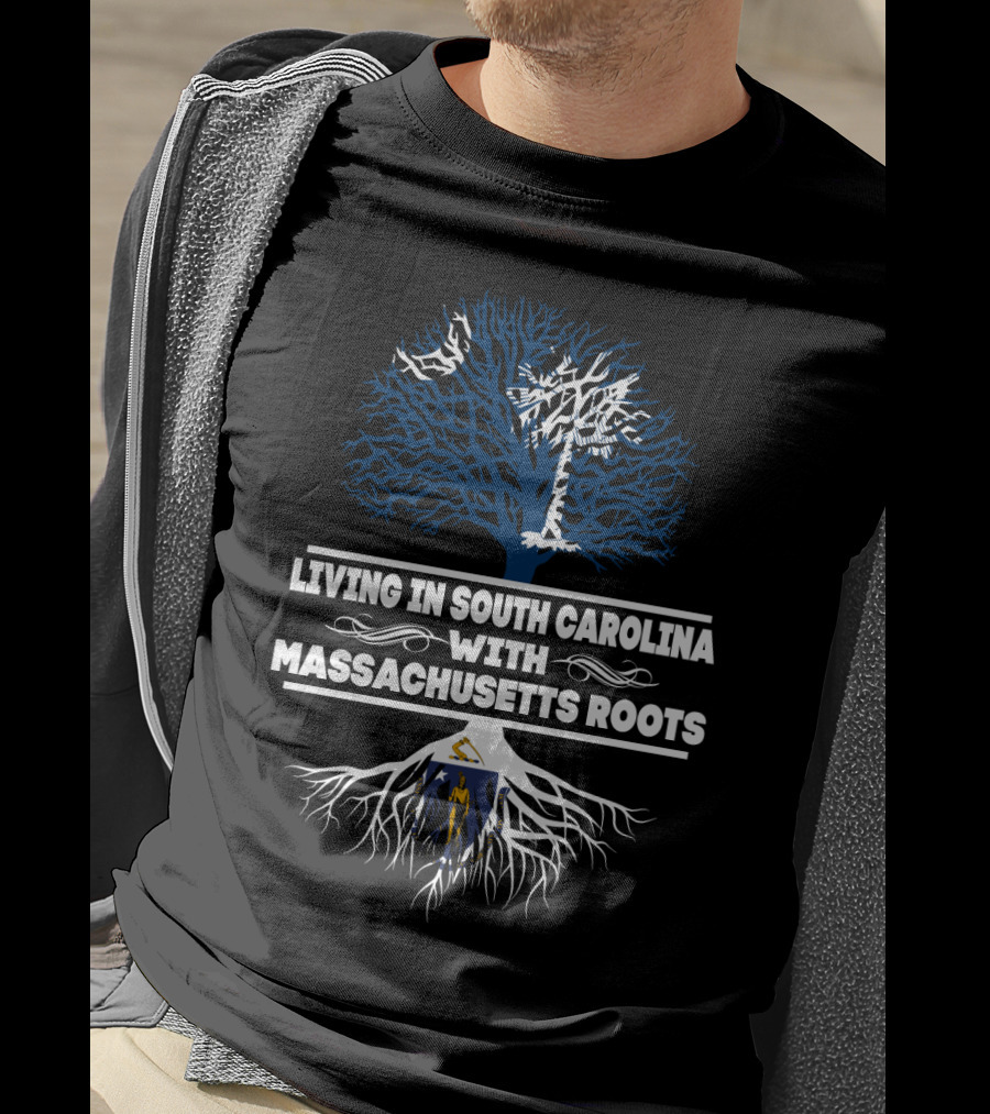 Living In South Carolina With Massachusetts Roots Tree And State Flag Symbolism T-Shirt