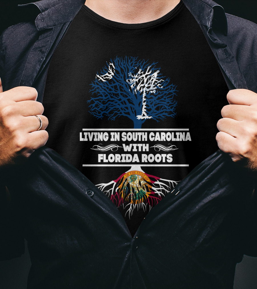 Living In South Carolina With Florida Roots Tree Design Featuring Palmetto And State Seal T-Shirt