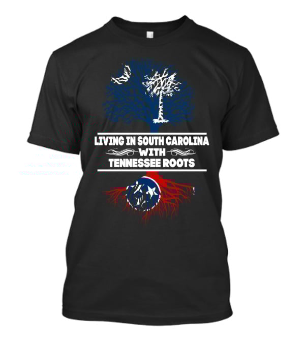 Living In South Carolina With Tennessee Roots Blue Tree Palmetto Red Roots Stars T-Shirt