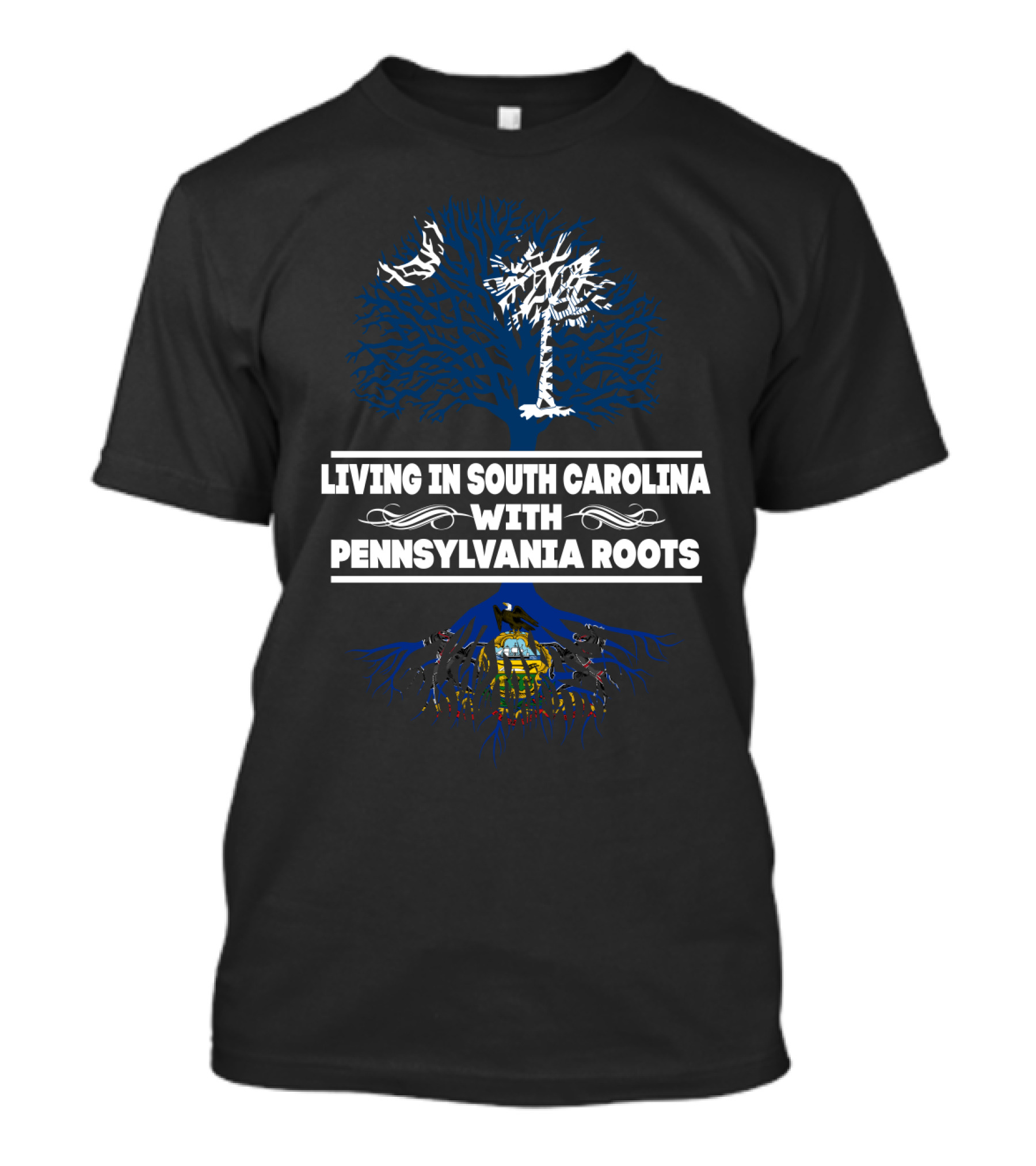 Living In South Carolina With Pennsylvania Roots Tree And Flag T-Shirt