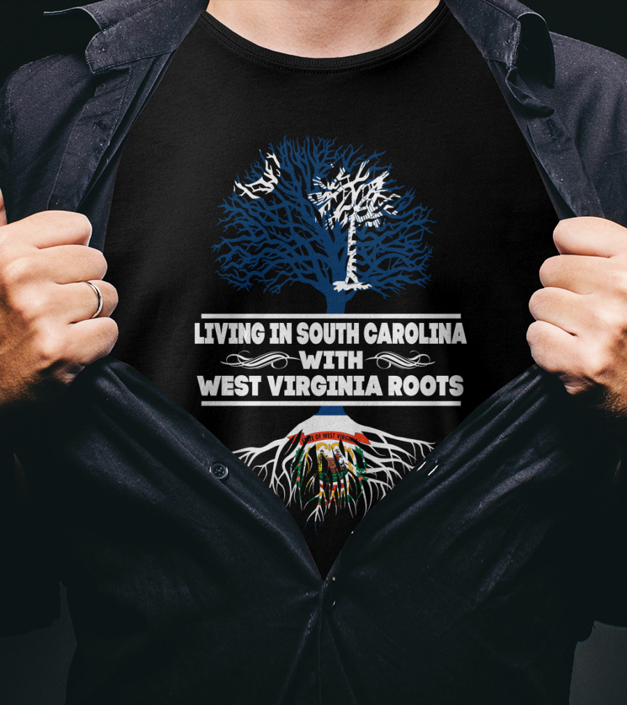 Living In South Carolina With West Virginia Roots Featuring Palmetto Tree And State Seal Symbolism T-Shirt