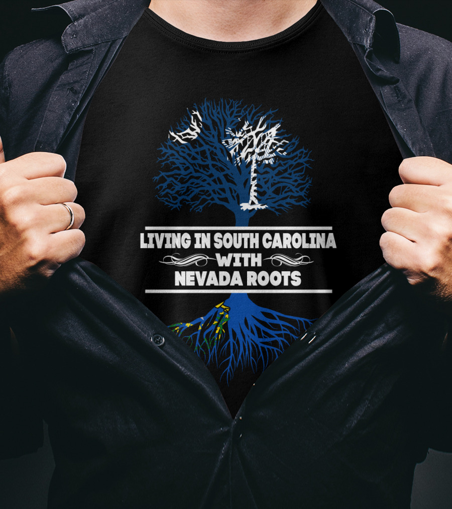 Living In South Carolina With Nevada Roots Tree Design Featuring Palmetto Symbol And Blue Roots T-Shirt