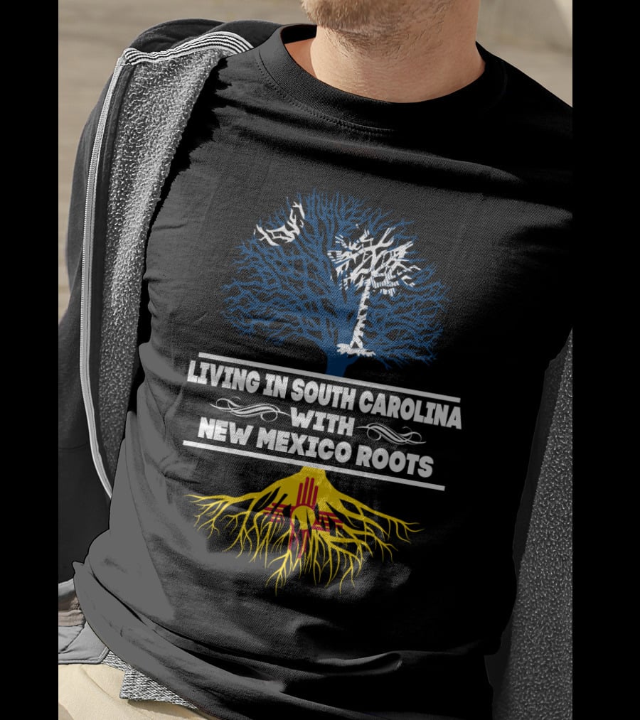 Living In South Carolina With New Mexico Roots Featuring Palmetto Tree And Zia T-Shirt