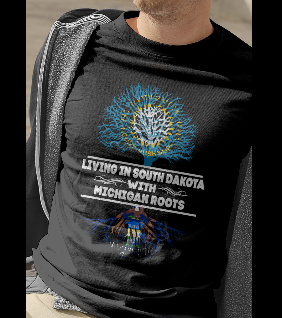 Living In South Dakota With Michigan Roots State Seal Tree T-Shirt