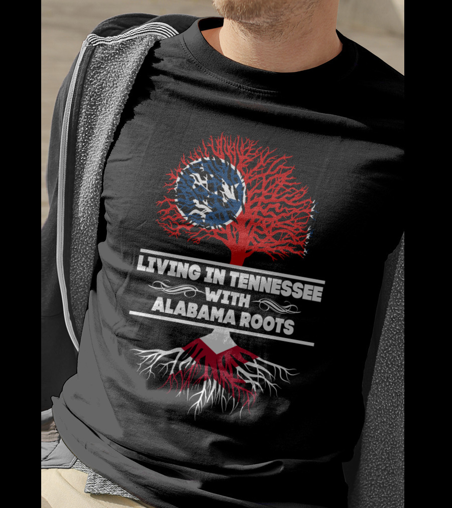 Living In Tennessee With Alabama Roots Featuring Tennessee Flag Tree T-Shirt