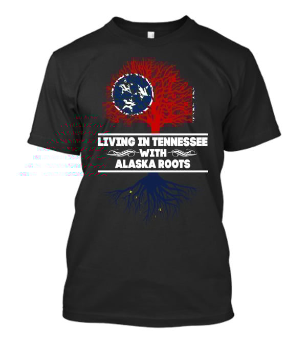 Living In Tennessee With Alaska Roots Red And Blue Tree With State Flags T-Shirt