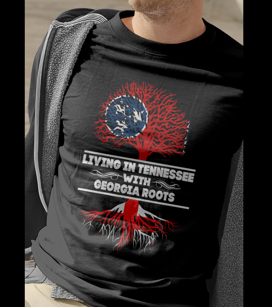 Living In Tennessee With Georgia Roots Tree Design Tennessee Flag And Roots T-Shirt
