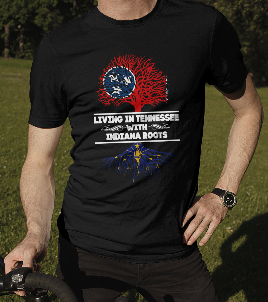 Living In Tennessee With Indiana Roots Featuring State Flags And Tree T-Shirt