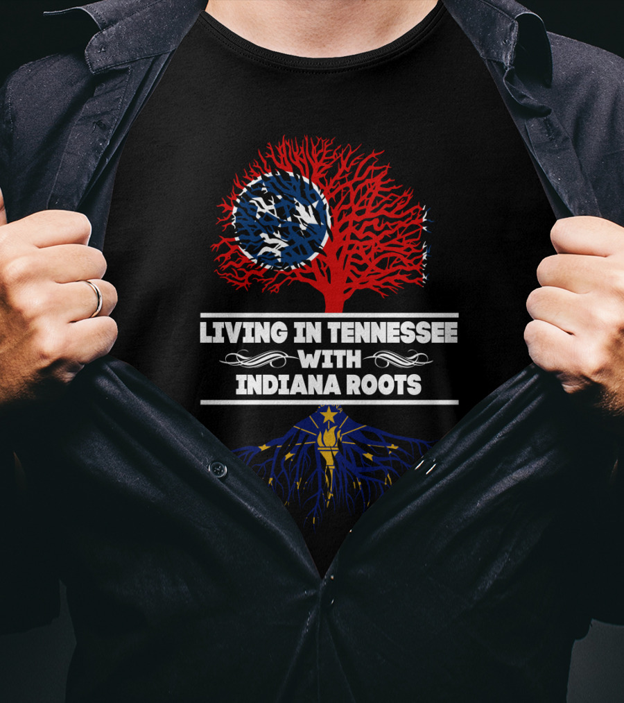 Living In Tennessee With Indiana Roots Featuring State Flags And Tree T-Shirt
