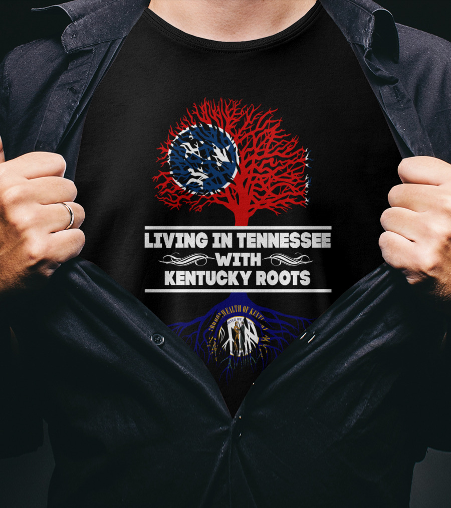 Tennessee Living With Kentucky Roots Featuring State Flags And Commonwealth Emblem T-Shirt