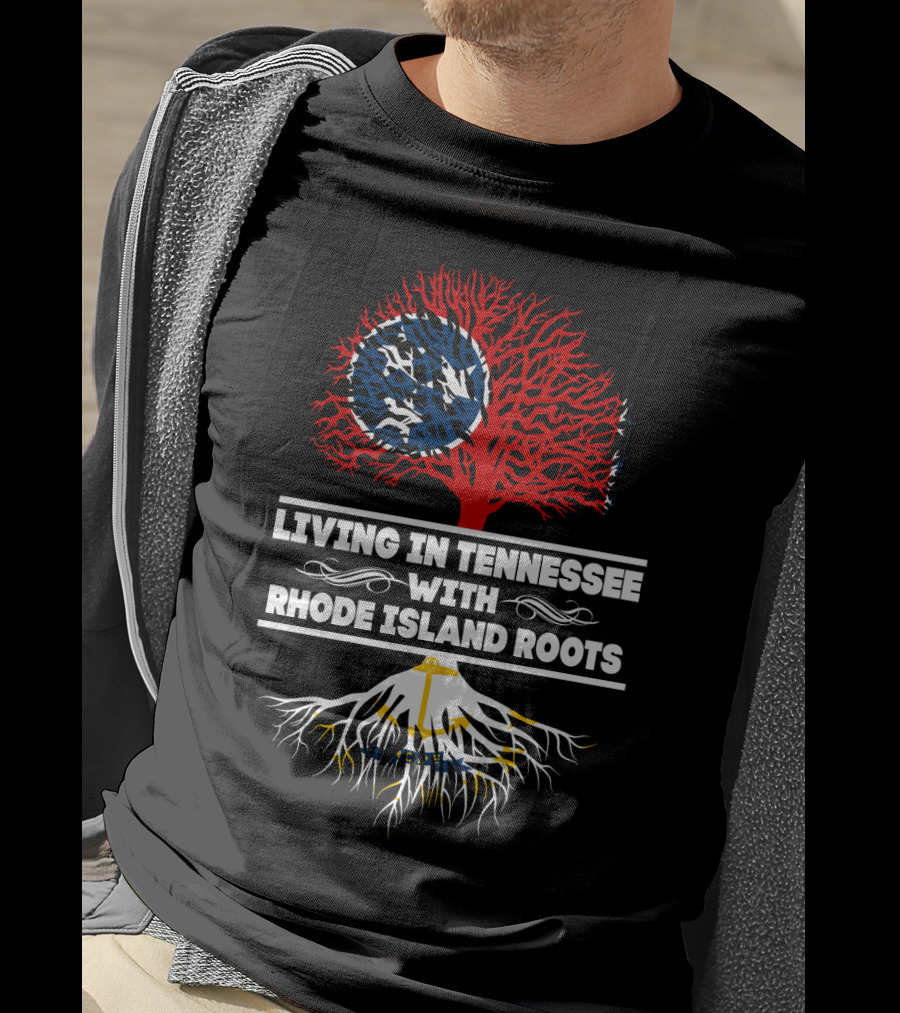 Living In Tennessee With Rhode Island Roots Tree Design Featuring Tennessee Flag And Rhode Island Anchor T-Shirt