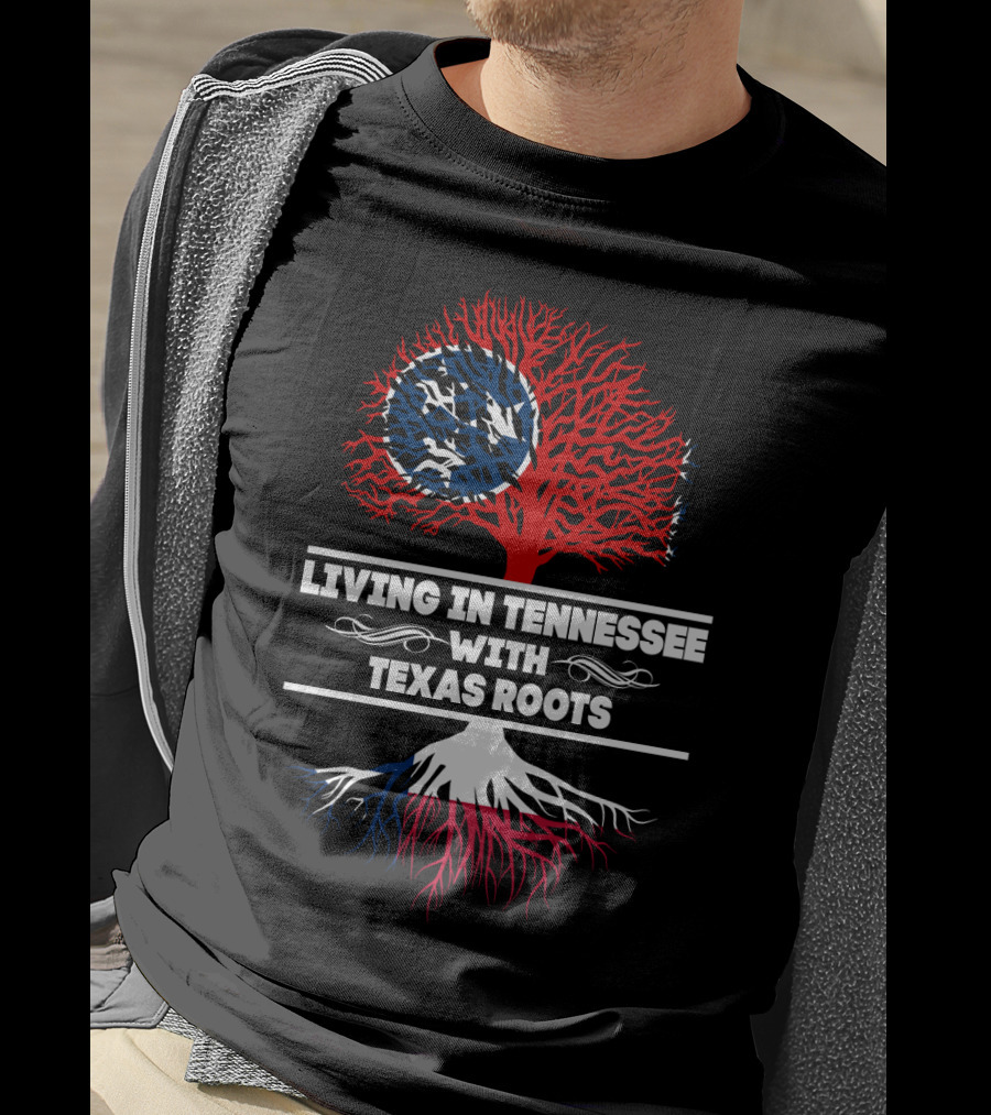 Tennessee Living With Deep Texas Roots And State Symbols T-Shirt