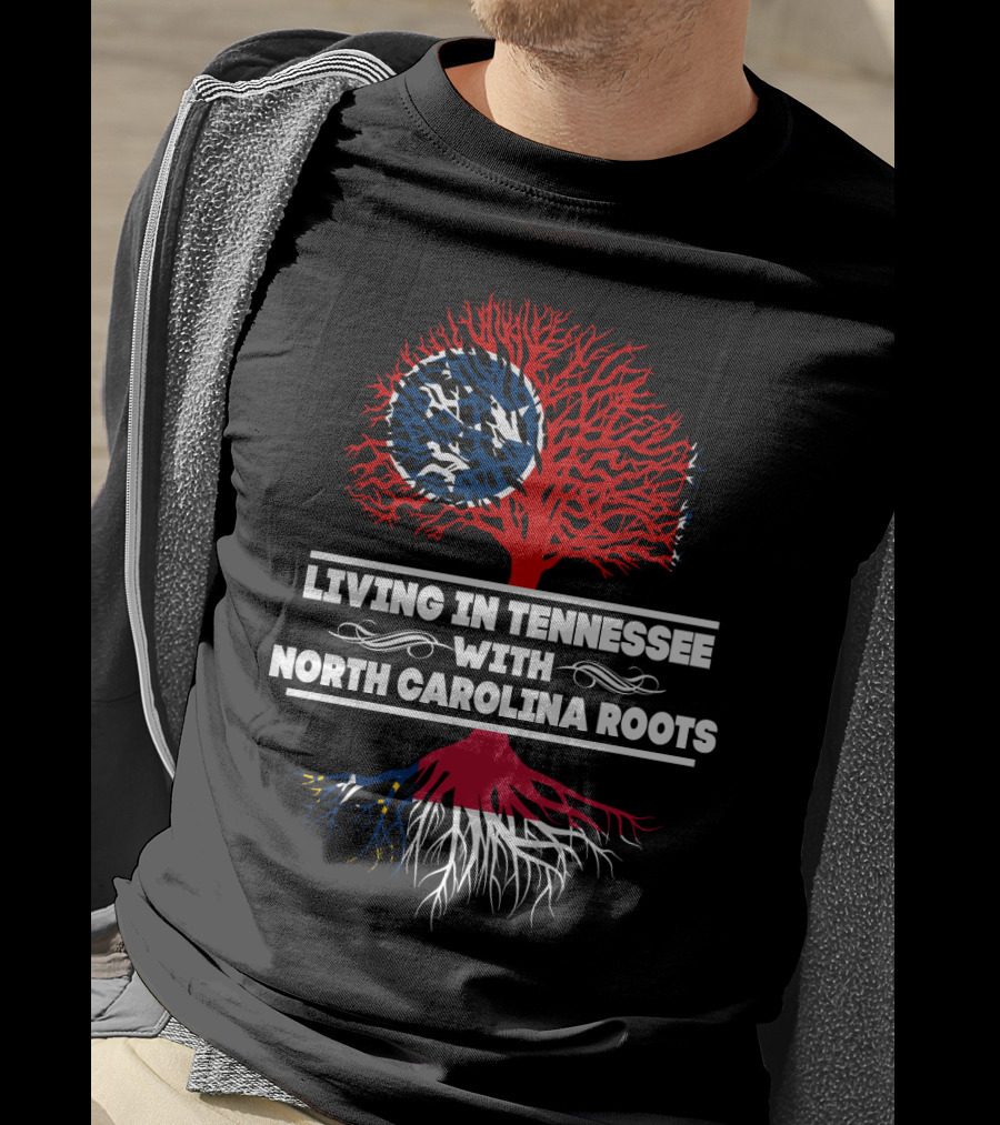 Tennessee Living North Carolina Roots With Red Tree Design And State Flag Elements T-Shirt