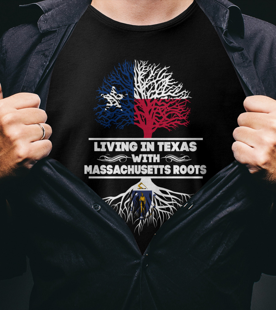 Texas Flag Tree With Massachusetts State Roots Symbolism - Living In Texas With Massachusetts Roots T-Shirt