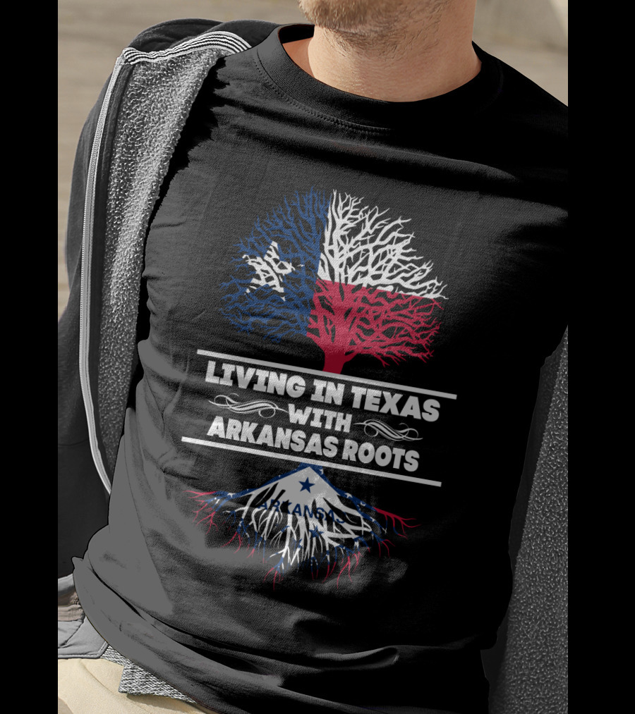 Living In Texas With Deep Arkansas Roots Showcasing Bold State Pride T-Shirt