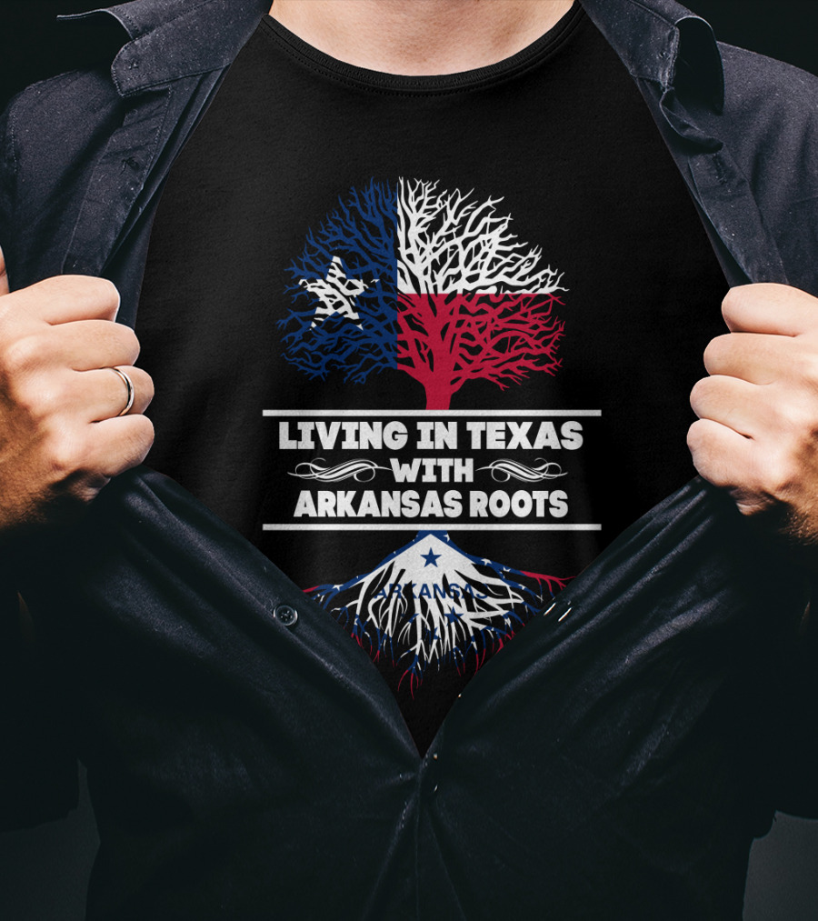 Living In Texas With Deep Arkansas Roots Showcasing Bold State Pride T-Shirt