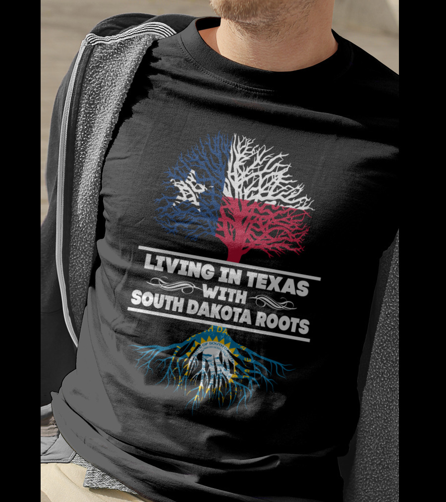 Living In Texas With South Dakota Roots Texas Flag And South Dakota State Seal Tree T-Shirt