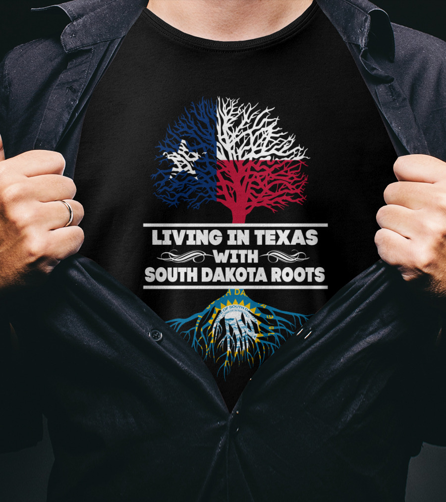Living In Texas With South Dakota Roots Texas Flag And South Dakota State Seal Tree T-Shirt