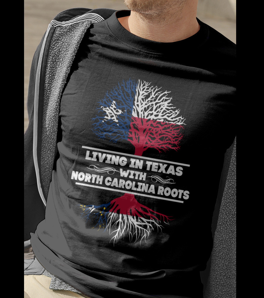 Living In Texas With North Carolina Roots Tree Design Featuring Texas And North Carolina Flags T-Shirt