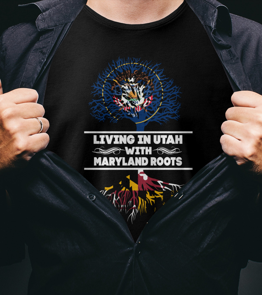 Living In Utah With Maryland Roots Featuring State Flag Tree T-Shirt