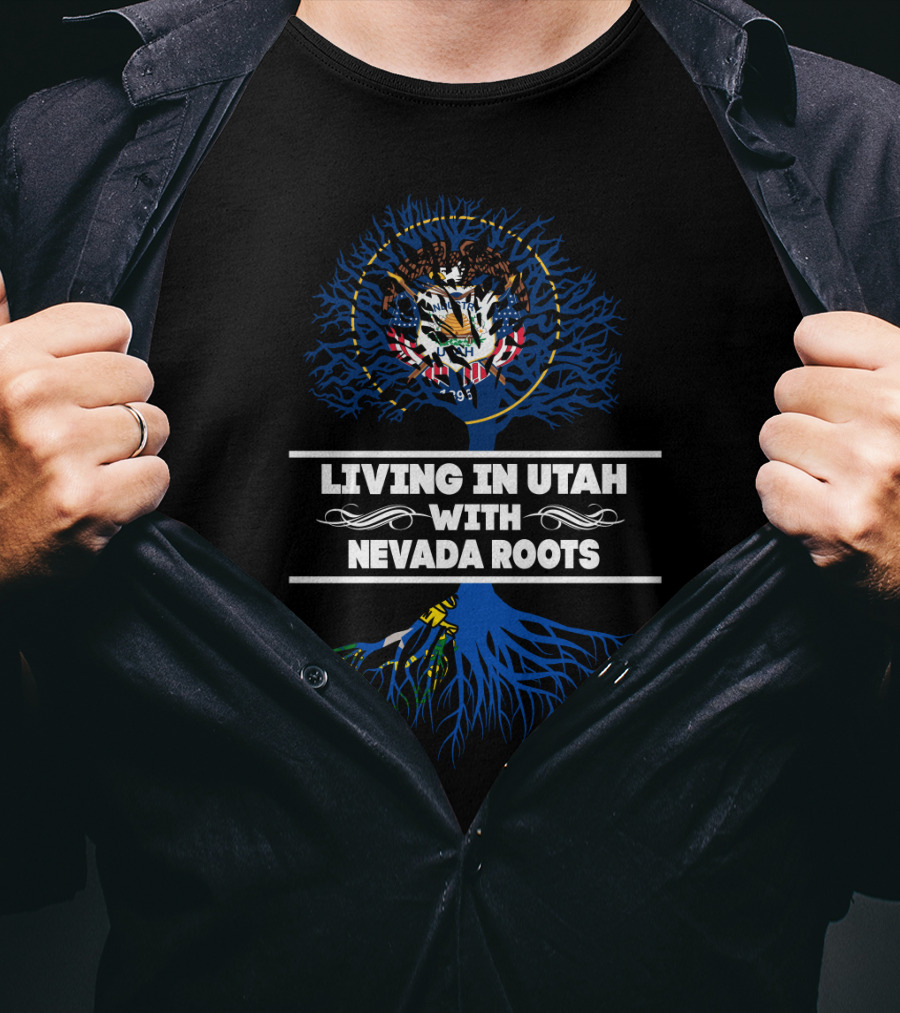 Utah Living With Nevada State Roots And Symbolic Heritage Connection T-Shirt