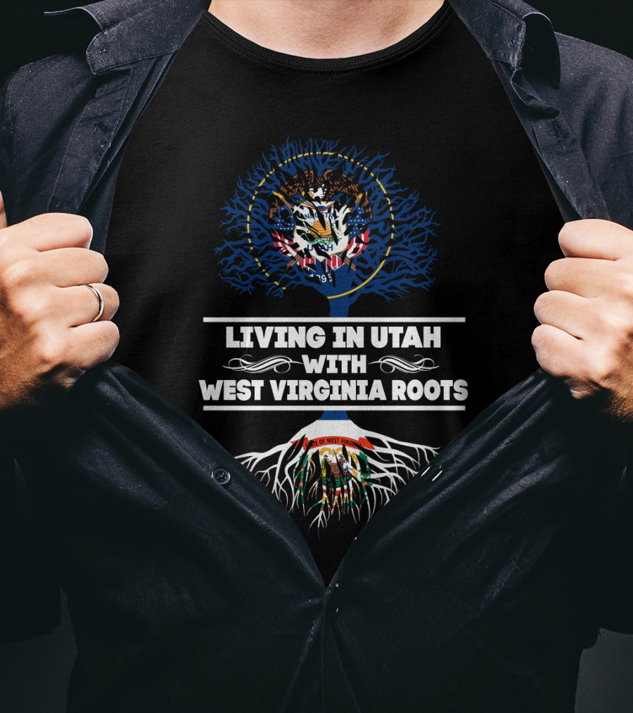 Utah Living With Deep West Virginia Roots Featuring State Flags And Tree T-Shirt