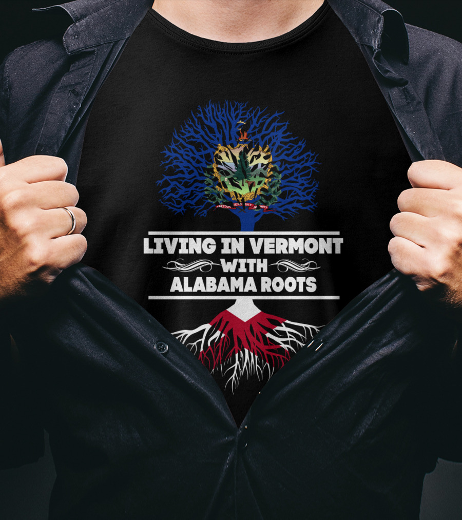 Living In Vermont With Alabama Roots Tree Design Vermont State Seal And Roots T-Shirt