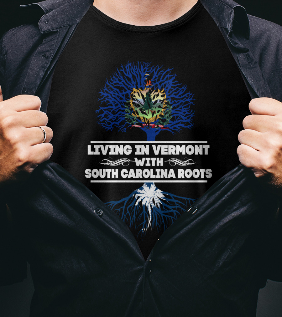 Vermont-Living With Strong South Carolina Roots - Symbolic Tree T-Shirt