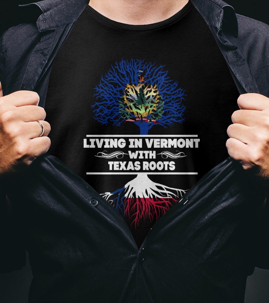 Living In Vermont With Texas Roots Tree Featuring Vermont Seal And Texas Flag Colors T-Shirt