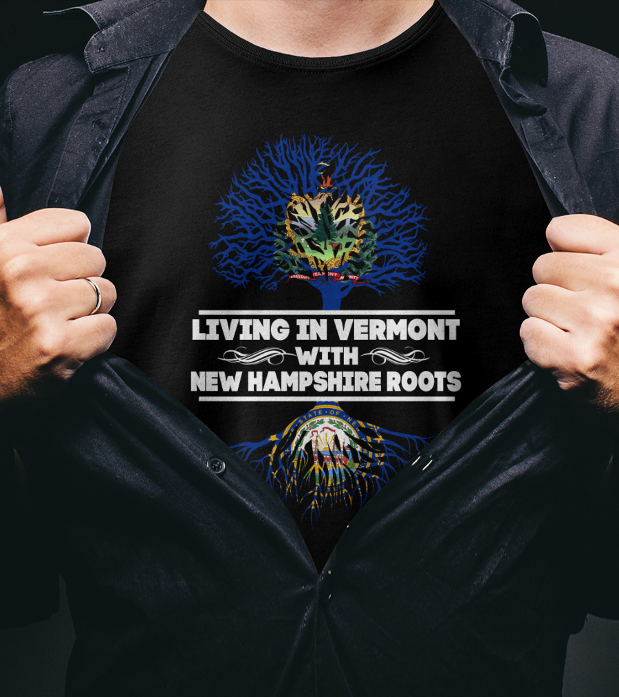 Living In Vermont With New Hampshire Roots Featuring State Seals And Tree Symbolism T-Shirt