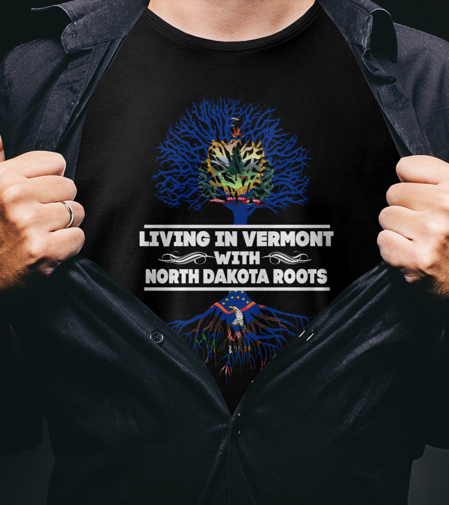 Living In Vermont With North Dakota Roots Featuring State Symbols And Colorful Tree T-Shirt