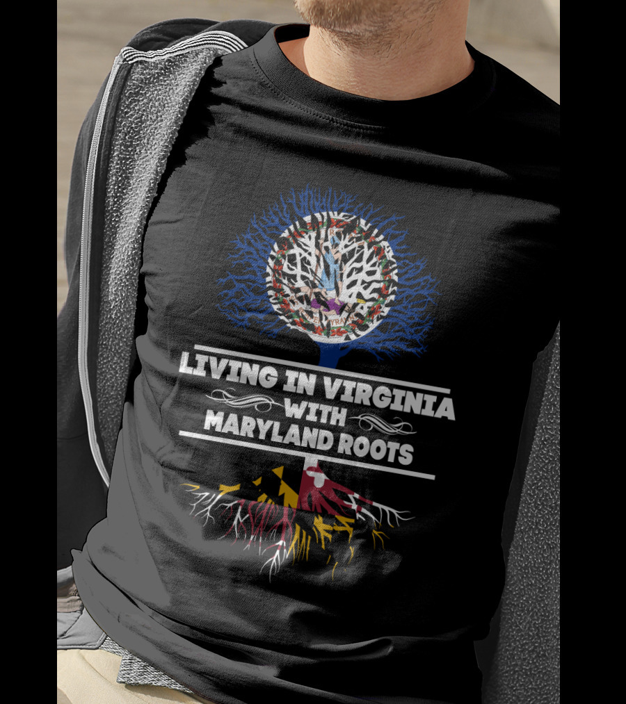 Living In Virginia With Maryland Roots Tree And State Flag Symbolism T-Shirt