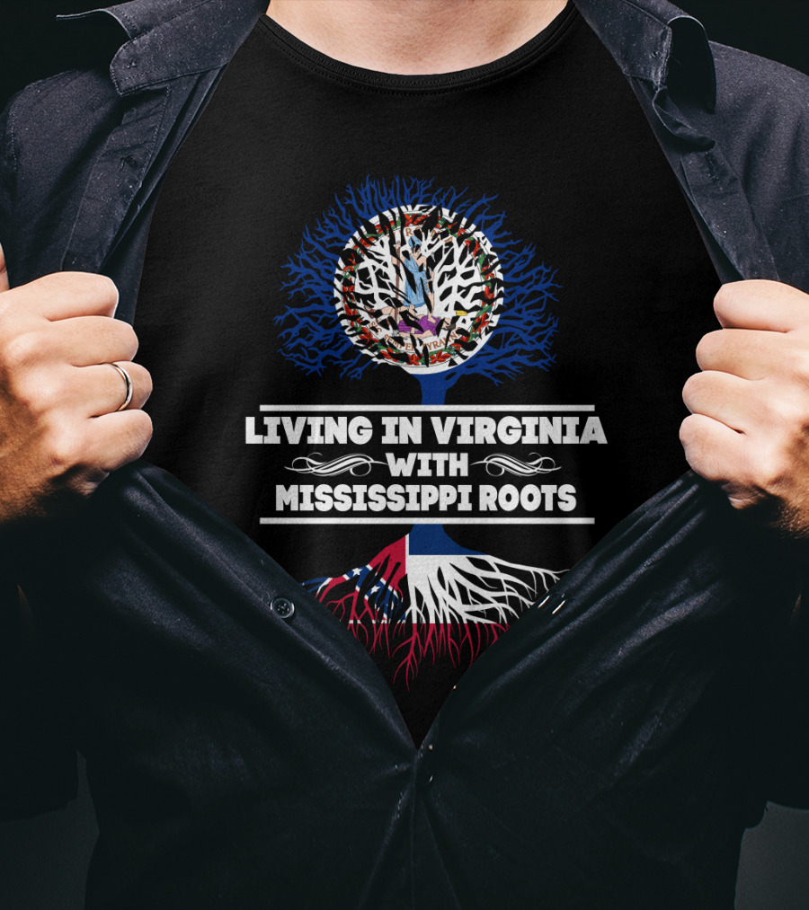 Living In Virginia With Mississippi Roots Featuring State Flags And Tree T-Shirt