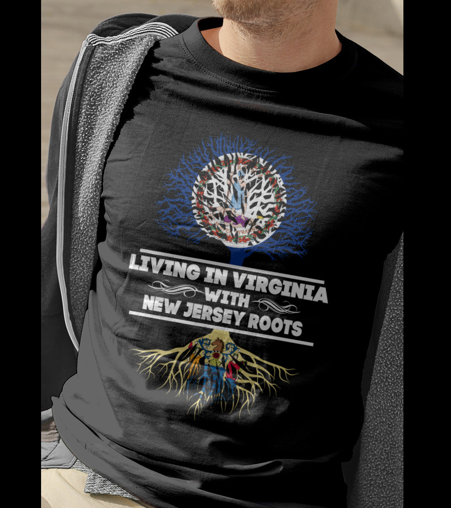 Living In Virginia With New Jersey Roots Tree Symbolism T-Shirt