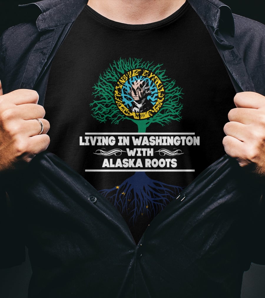 Living In Washington With Alaska Roots And Coastal Tree Symbol In Blue And Green T-Shirt