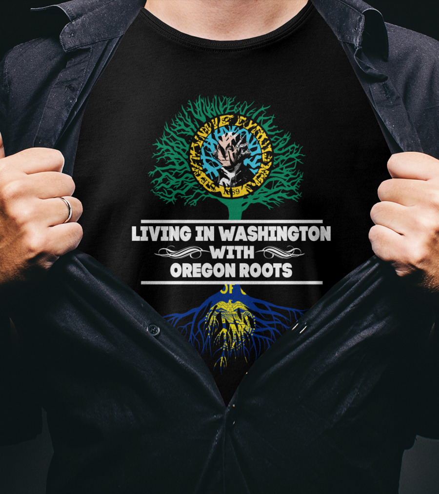 Living In Washington With Oregon Roots Tree Design Featuring Seattle And Oregon Symbols T-Shirt