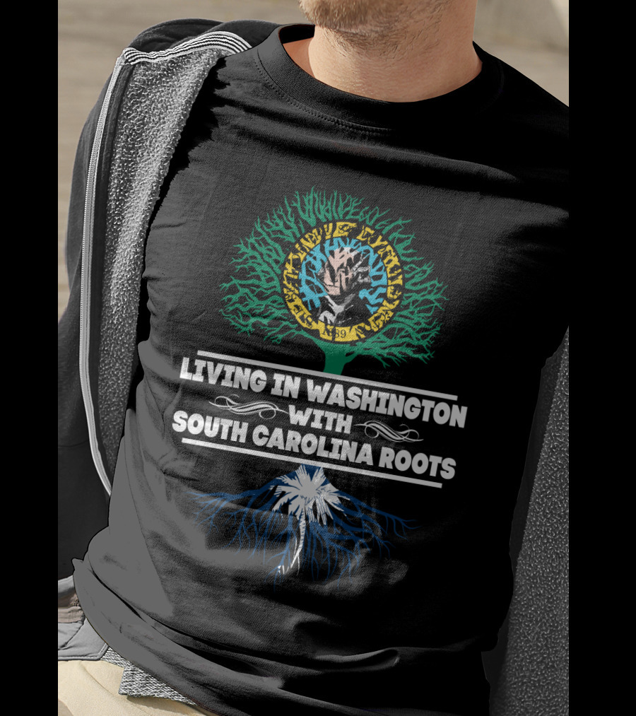 Living In Washington Aquarium With South Carolina Roots And Tree T-Shirt