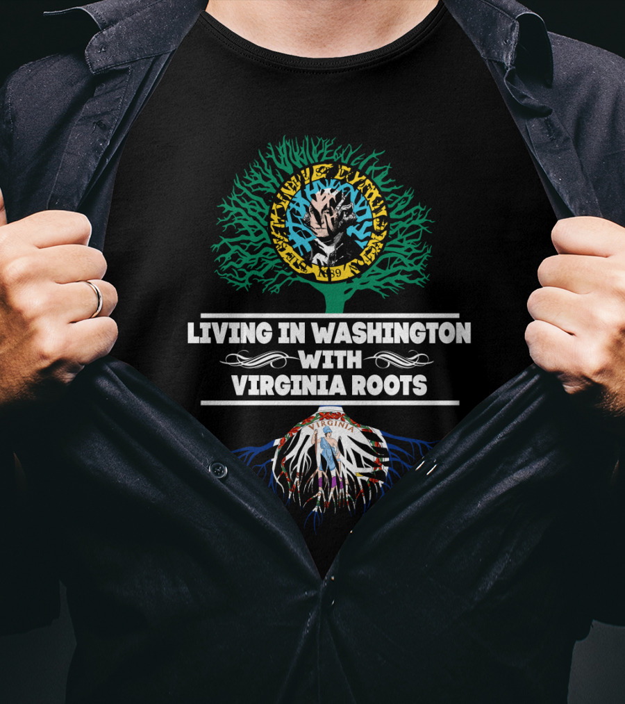 Living In Washington With Virginia Roots Featuring Virginia Tech Hokies And George Washington Seal T-Shirt