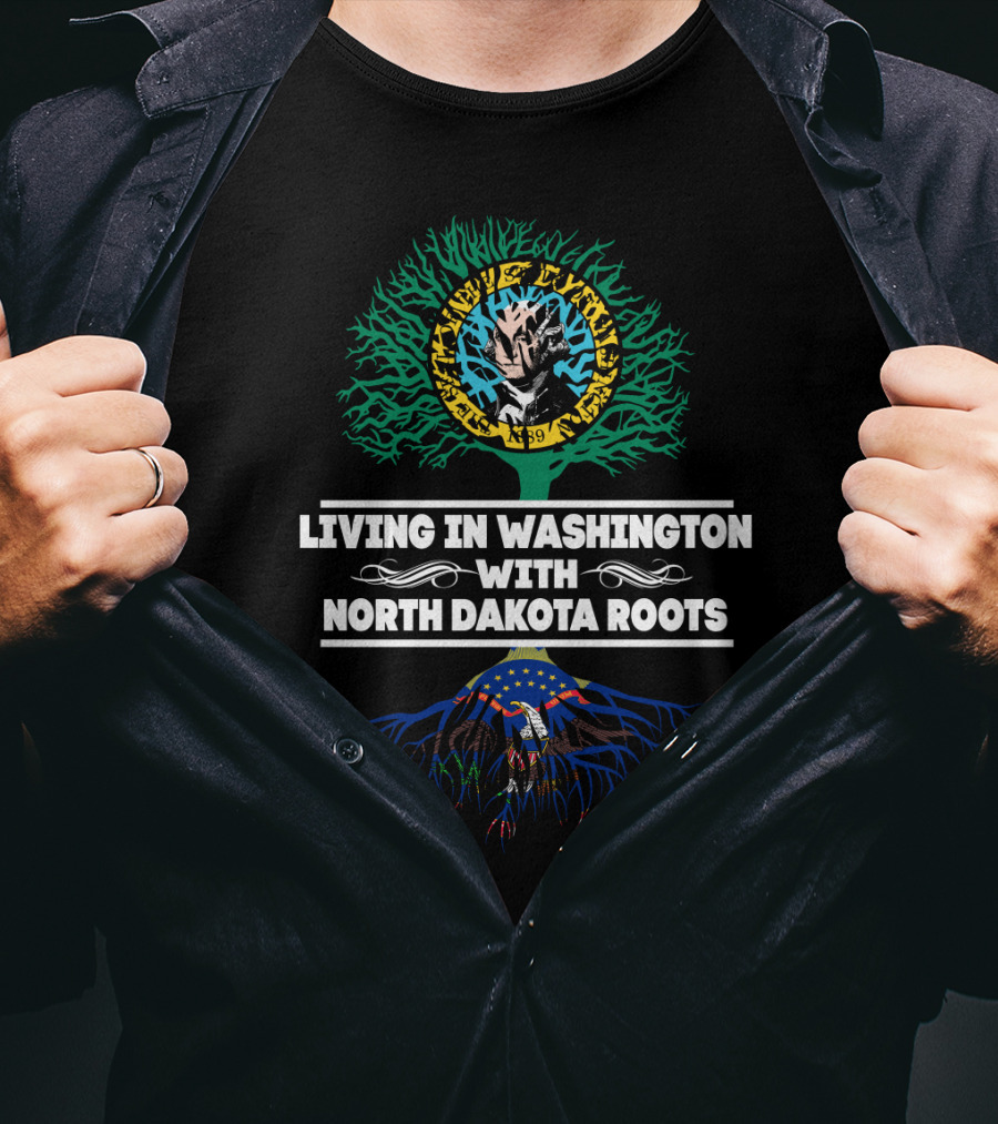 Living In Washington With North Dakota Roots And Vibrant Tree Symbolism T-Shirt