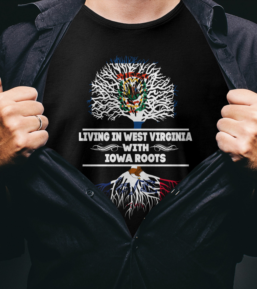 Living In West Virginia With Iowa Roots State-Themed Tree T-Shirt