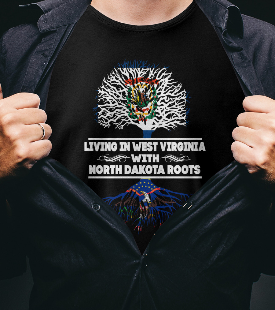 West Virginia Living With Prideful North Dakota Roots And State Symbolism T-Shirt