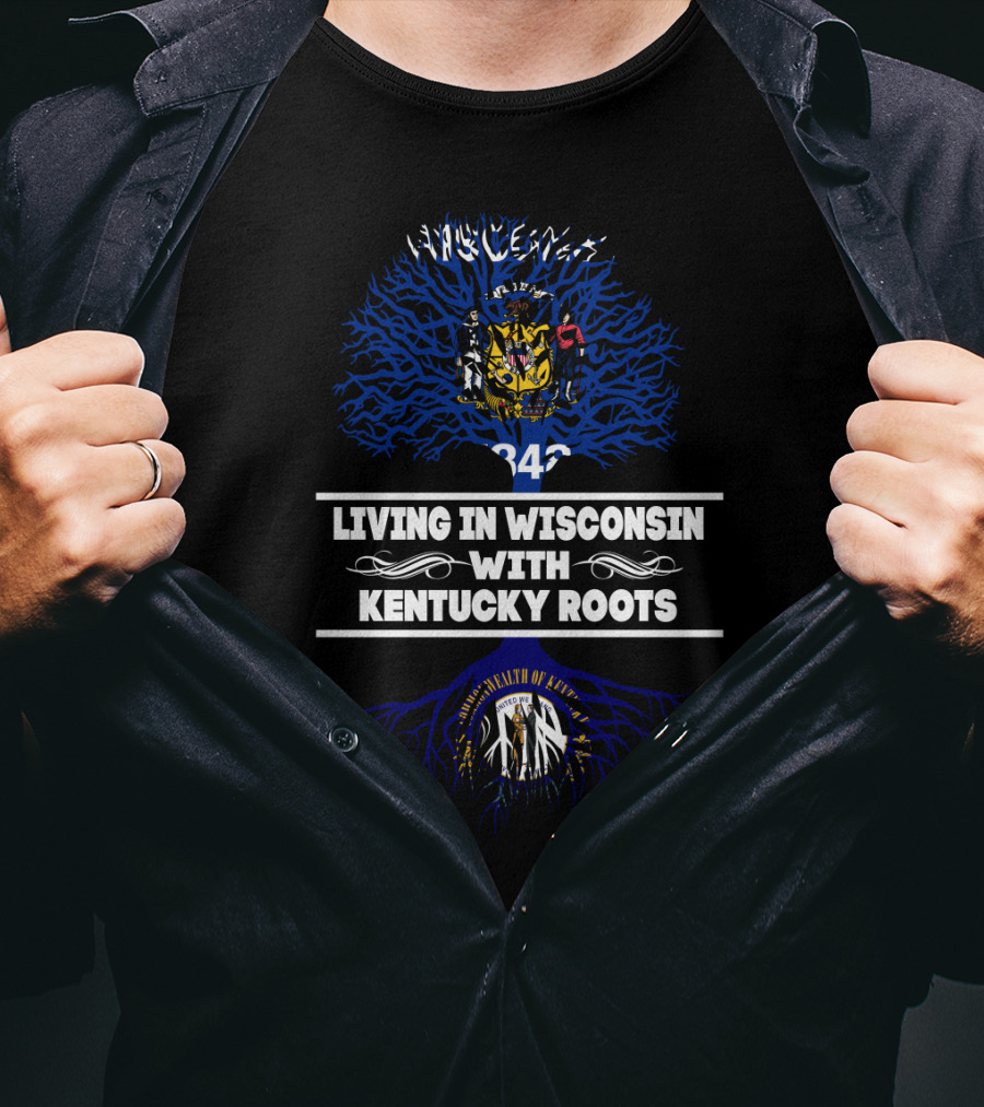 Living In Wisconsin With Kentucky Roots State Seals And Tree T-Shirt