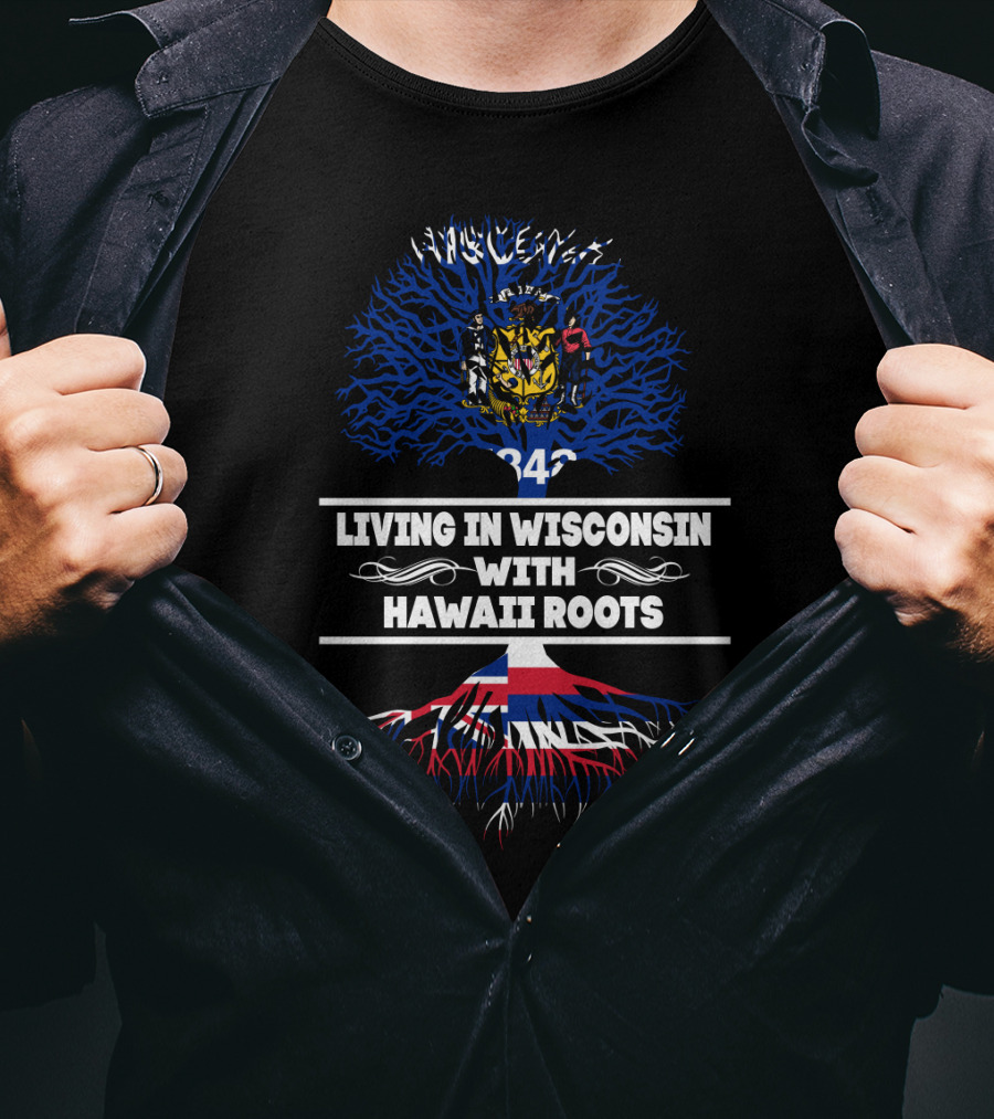Living In Wisconsin With Hawaii Roots And State Coat Of Arms Tree T-Shirt