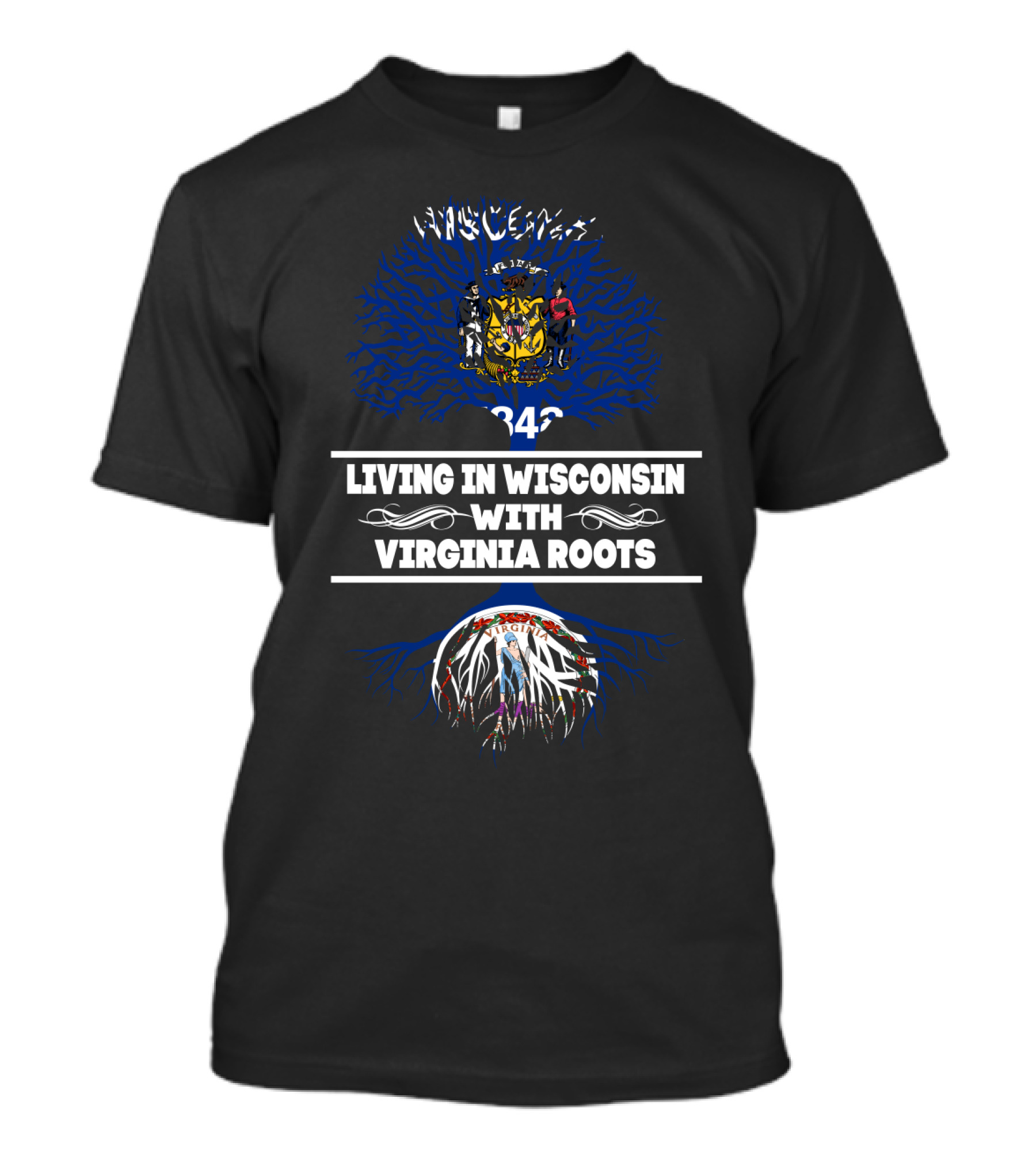 Living In Wisconsin With VIRGINIA Roots Featuring Wisconsin State Flag And 1848 Emblem T-Shirt